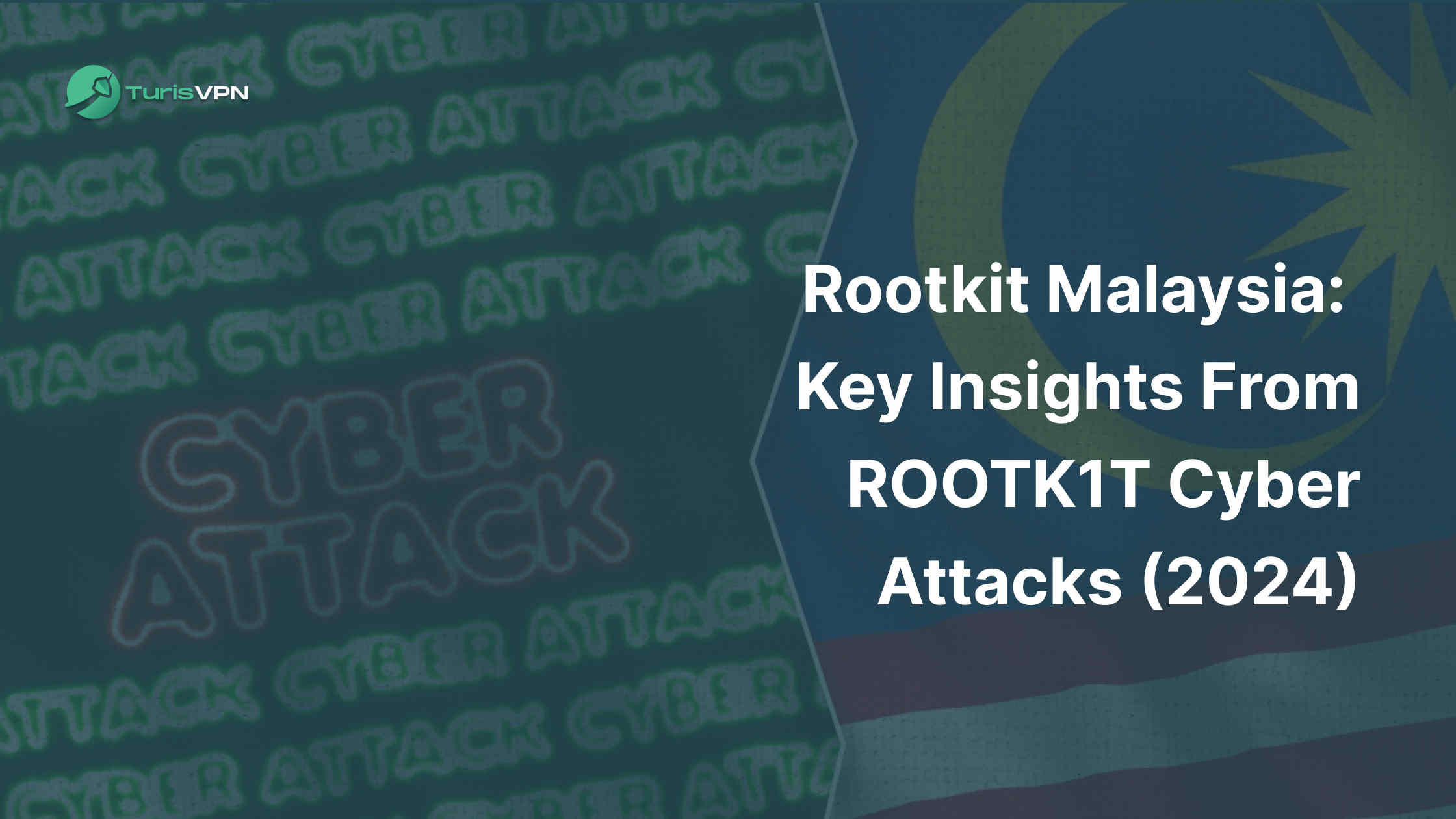 Rootkit Malaysia: Key Insights From ROOTK1T Cyber Attacks (2024)