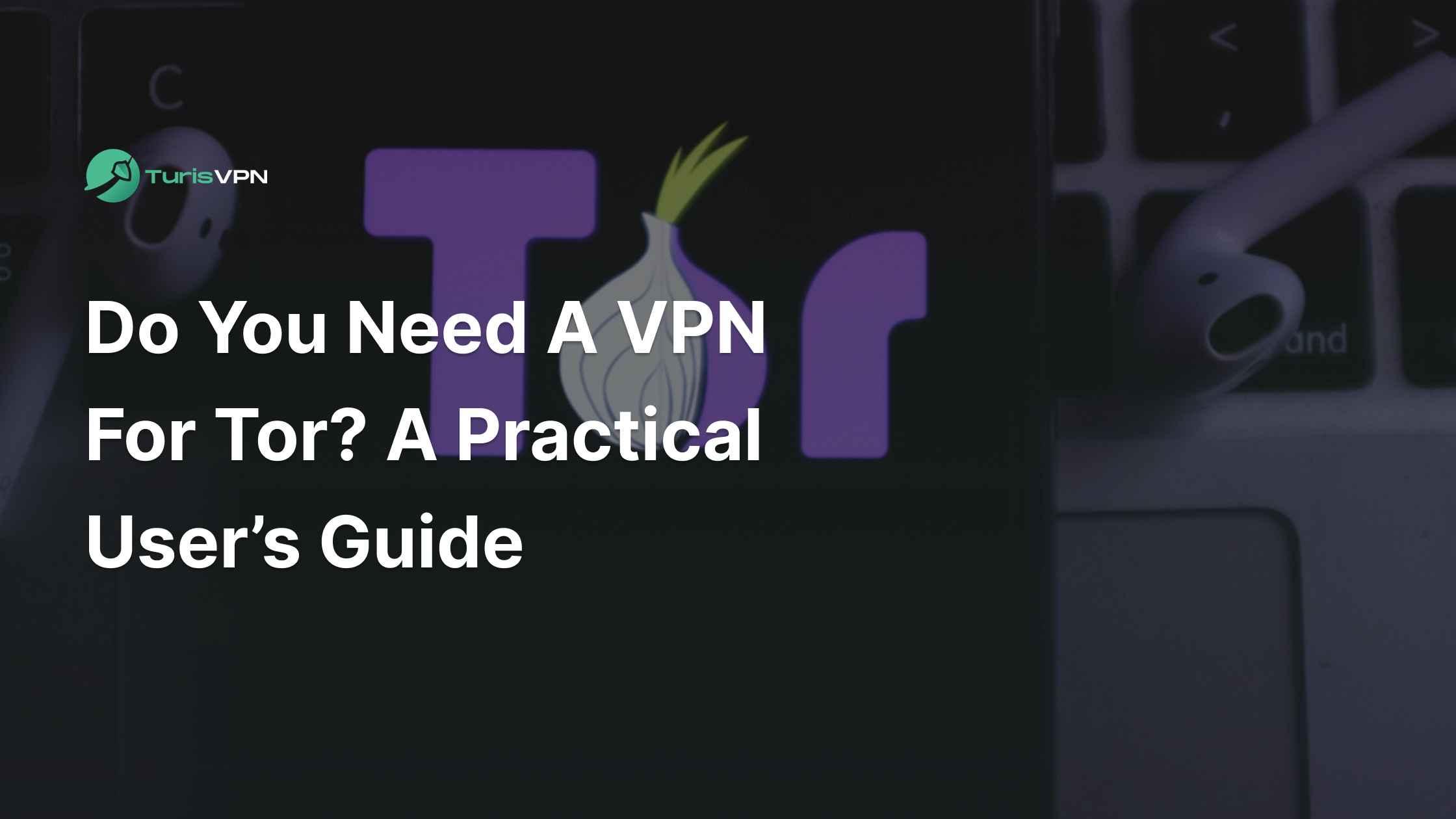Do You Need a VPN for Tor? A Practical User’s Guide in 2025 thumbnail