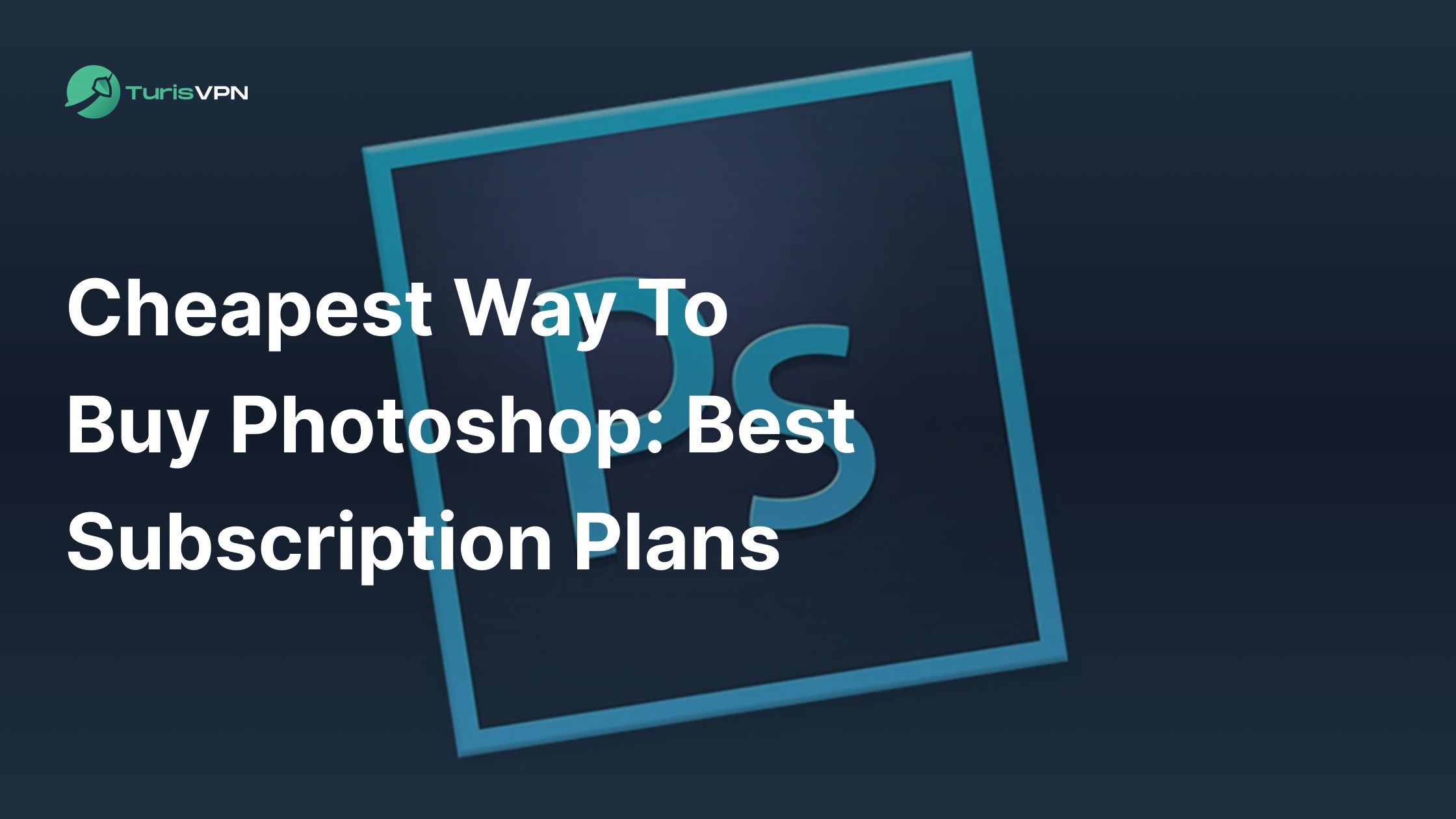 Cheapest Way to Buy Photoshop: Best Subscription Plans for 2025 thumbnail