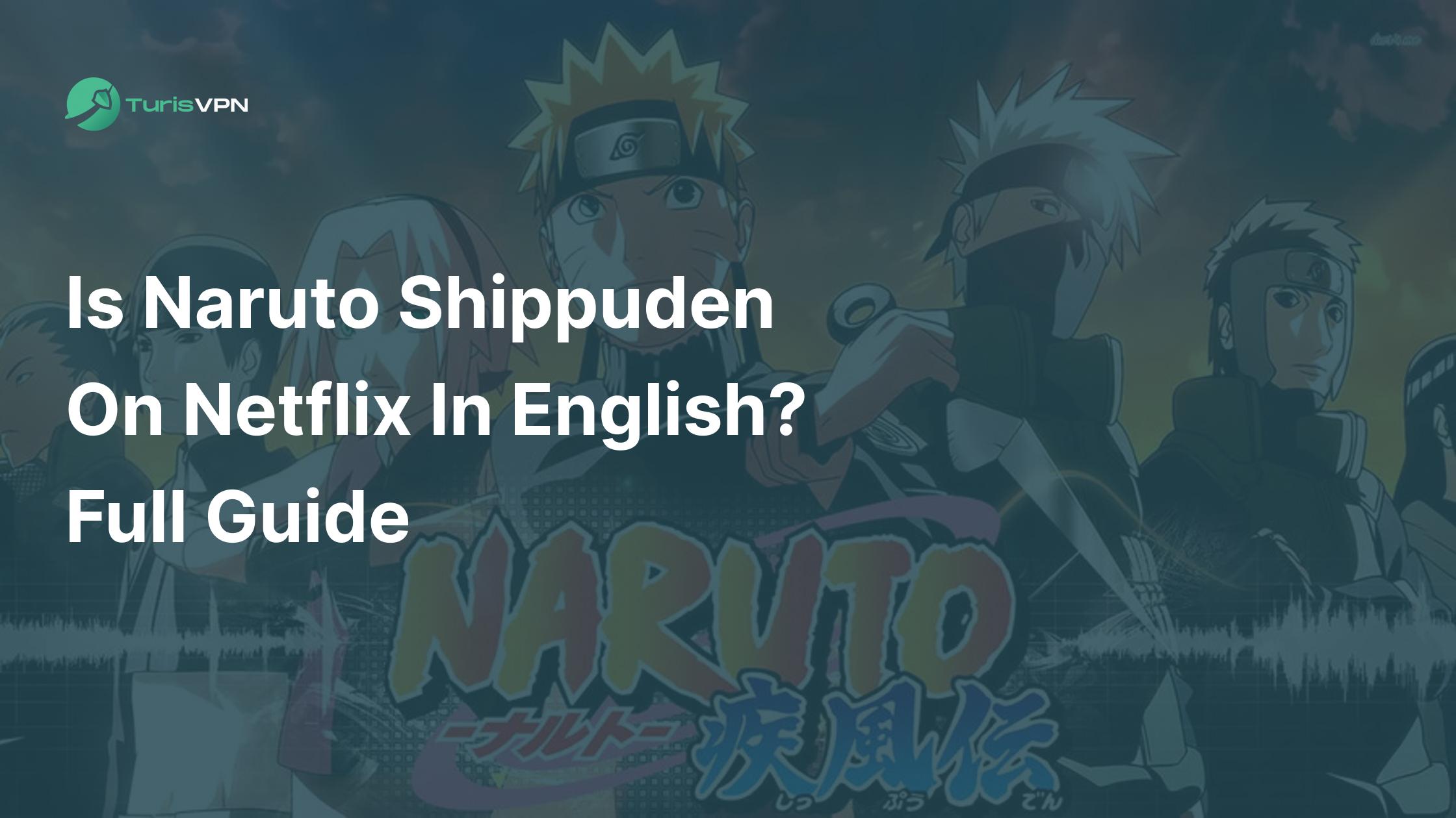 Is Naruto Shippuden on Netflix in English? 2025 Full Guide thumbnail